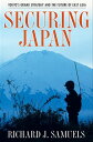 Securing Japan Tokyo's Grand Strategy and the Future of East Asia