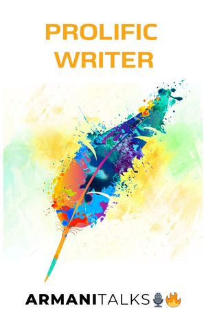 Prolific Writer A Guide to Master Creative Writing Skills, Generating Unique Ideas on Demand, Content Marketing, Creating your Voice, Edutainment &Growing your Media EmpireŻҽҡ[ Armani Talks ]