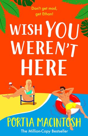 Wish You Weren't Here The ultimate fake dating summer romance from Portia MacIntosh for 2025Żҽҡ[ Portia MacIntosh ]