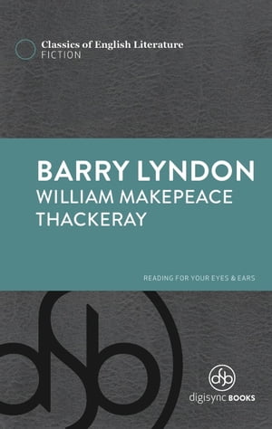 Barry Lyndon【電子書籍】 William Makepeace Thackeray