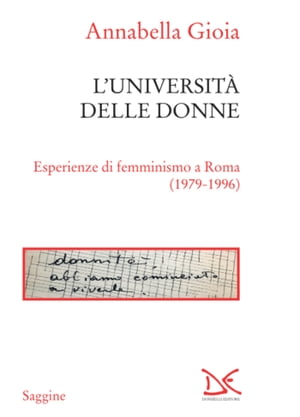 L'universit? delle donne Esperienze di femminismo a Roma (1979-1996)