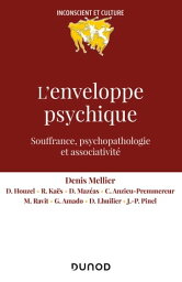 L'enveloppe psychique Souffrances, processus et dispositifs【電子書籍】[ Denis Mellier ]