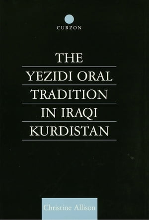 The Yezidi Oral Tradition in Iraqi Kurdistan