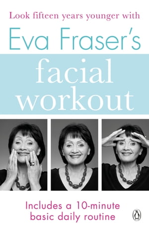 Eva Fraser's Facial Workout