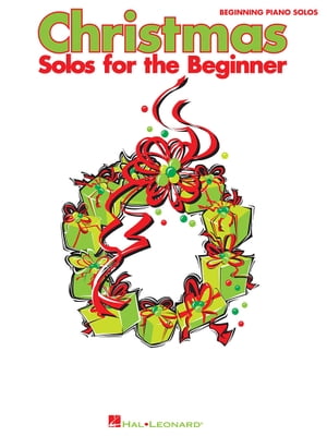 Christmas Solos for the Beginner (Songbook) Beginning Piano Solos【電子書籍】 Hal Leonard Corp.