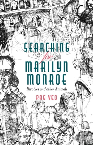 Searching for Marilyn Monroe Parables and other Animals【電子書籍】[ Pae Veo ]