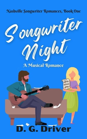 Songwriter Night: A Musical Romance Nashville Songwriter Romances, #1Żҽҡ[ D. G. Driver ]