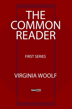 The Common Reader, First Series