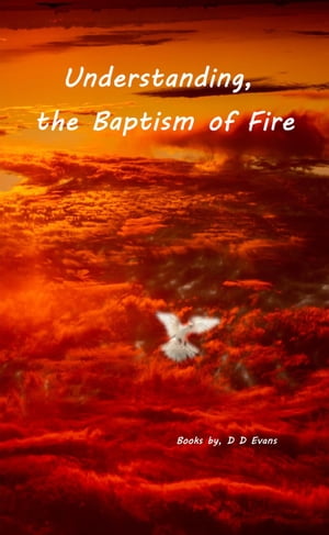 Understanding the Baptism of Fire【電子書籍