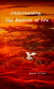 Understanding the Baptism of Fire【電子書籍