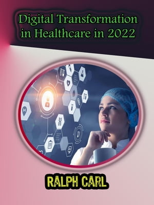 Digital Transformation in Healthcare in 2022