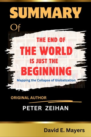 The End of the World is Just the Beginning{Mapping the Collapse of Globalization}