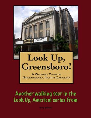 A Walking Tour of Greensboro, North Carolina