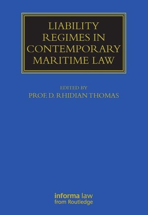Liability Regimes in Contemporary Maritime Law