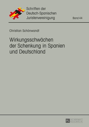 Wirkungsschwaechen der Schenkung in Spanien und Deutschland