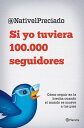 Si yo tuviera 100.000 seguidores C?mo seguir en 