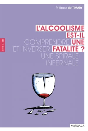 L'alcoolisme est-il une fatalité ?