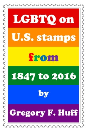 LGBTQ on U.S. Stamps From 1847 to 2016