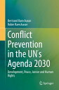 Conflict Prevention in the UN´s Agenda 2030 Development, Peace, Justice and Human Rights【電子書籍】 Bertrand Ramcharan