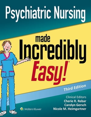 Psychiatric Nursing Made Incredibly Easy!【電子書籍】[ Cherie R. Rebar ]