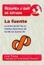 Resumen Y Gu a De Estudio La Fuente: La Prescripci n De Un M dico Para Hacer De Los 60, Los Nuevos 30【電子書籍】 Lee Tang