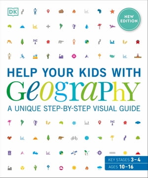 Help Your Kids with Geography, Ages 10-16 (Key Stages 3 & 4) A Unique Step-By-Step Visual Guide