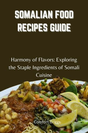 SOMALIAN FOOD RECIPES GUIDE