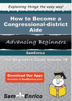 How to Become a Congressional-district Aide