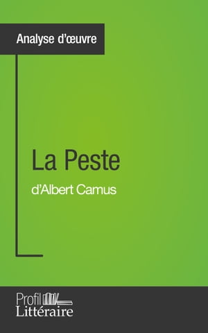 La Peste d 039 Albert Camus (Analyse approfondie) Approfondissez votre lecture de cette uvre avec notre profil litt raire (r sum , fiche de lecture et axes de lecture)【電子書籍】 El onore Sibourg