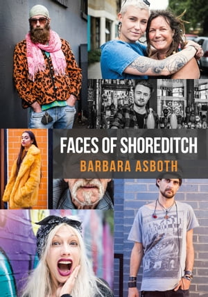 Faces of Shoreditch【電子書籍】[ Barbara Asboth ]