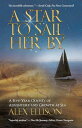 A Star to Sail Her By A Five-Year Odyssey of Adventure and Growth at Sea【電子書籍】[ ...