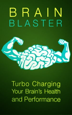 Brain Blaster Everything you need to know about Focus, attention and Boost Your Brain.【電子書籍】[ John Hawkins ]