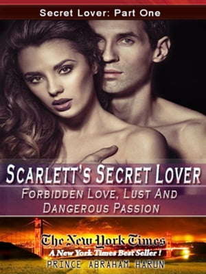 Scarlett’s Secret Lover Part I "Erotic Romance"