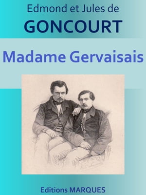 Madame Gervaisais Edition int?graleŻҽҡ[ Edmond et Jules de GONCOURT ]