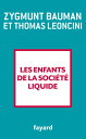 Les enfants de la soci?t? liquide【電子書籍】[ Zygmunt Bauman ]