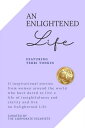 An Enlightened Life 11 Inspirational Stories From Women Around The World Who Hav...