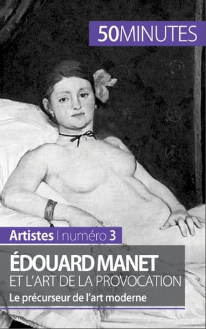 Édouard Manet et l'art de la provocation