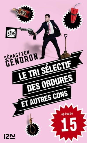 Le tri s?lectif des ordures et autres cons - ?pisode 15Żҽҡ[ S?bastien Gendron ]