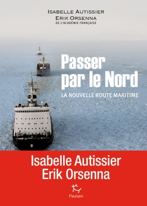 Passer par le Nord - La nouvelle route maritime