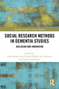 Social Research Methods in Dementia Studies Inclusion and Innovation