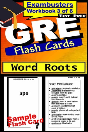 GRE Test Prep Word Roots Review--Exambusters Flash Cards--Workbook 3 of 6