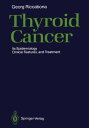 Thyroid Cancer Its Epidemiology, Clinical Features, and Treatment【電子書籍】[ Georg R...