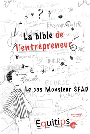 La bible de l'entrepreneur Monsieur SFAD : cas numéro 11/12