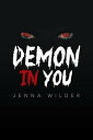 Demon in You【電子書籍】[ Jenna Wilder ]