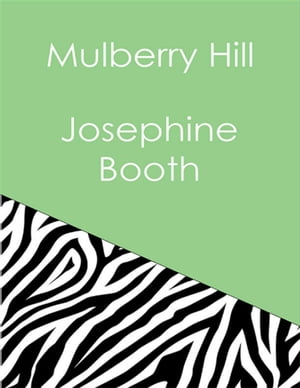 Mulberry HillŻҽҡ[ Josephine Booth ]
