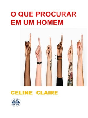 O Que Procurar Em Um Homem【電子書籍】[ Ce