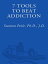 7 Tools to Beat Addiction