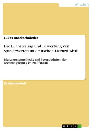 Die Bilanzierung und Bewertung von Spielerwerten im deutschen Lizenzfußball