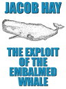 ŷKoboŻҽҥȥ㤨The Exploit of the Embalmed WhaleŻҽҡ[ Jacob Hay ]פβǤʤ109ߤˤʤޤ