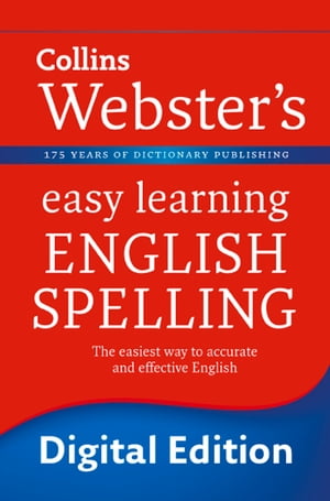 English Spelling: Your essential guide to accurate English (Collins Webster’s Easy Learning)